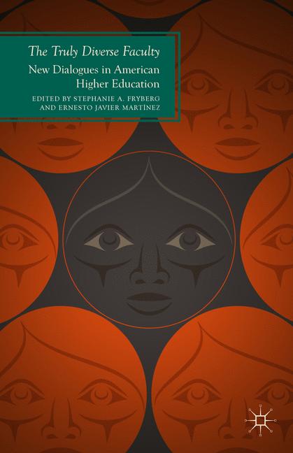 The Truly Diverse Faculty New Dialogues in American Higher Education