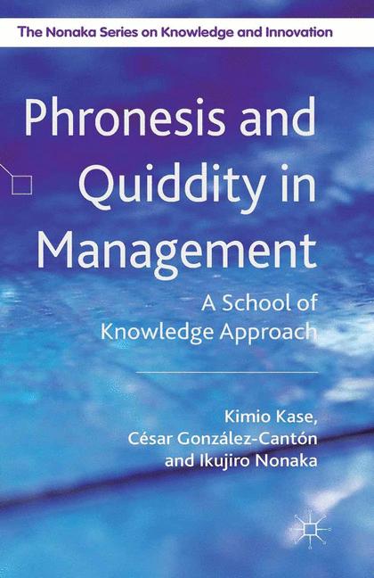 Phronesis And Quiddity In Management