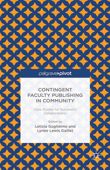 Contingent Faculty Publishing in Community: Case Studies for Successful Collaborations