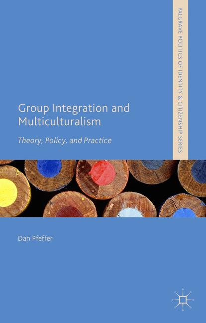 Group Integration and Multiculturalism