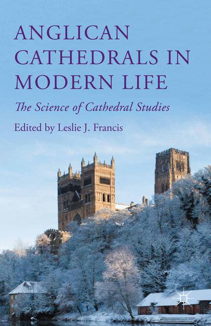 Anglican Cathedrals in Modern Life : The Science of Cathedral Studies