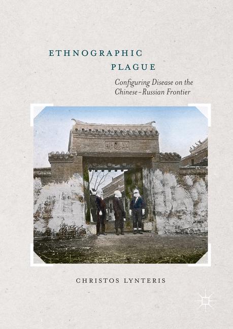 Ethnographic Plague : Configuring Disease on the Chinese-Russian Frontier