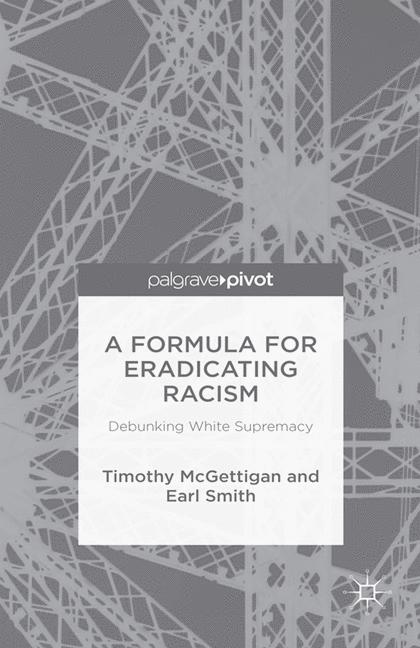 Formula for Eradicating Racism : Debunking White Supremacy