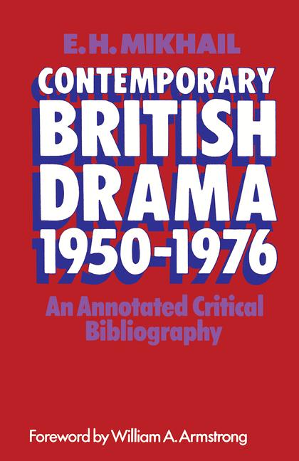 Contemporary British Drama 1950-1976 : An Annotated Critical Bibliography
