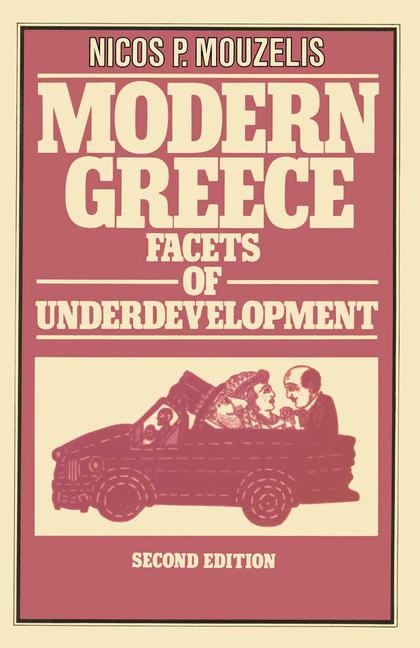 Modern Greece : Facets of Underdevelopment