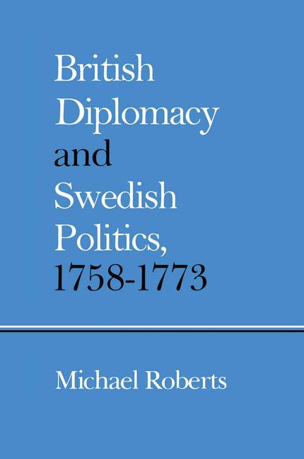 Palgrave Macmillan British Diplomacy And Swedish Politics, 1758–1773