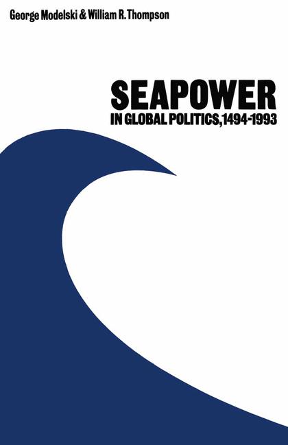 Seapower In Global Politics, 1494â1993