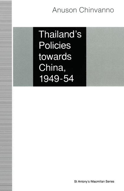 Thailand’s Policies towards China, 1949–54