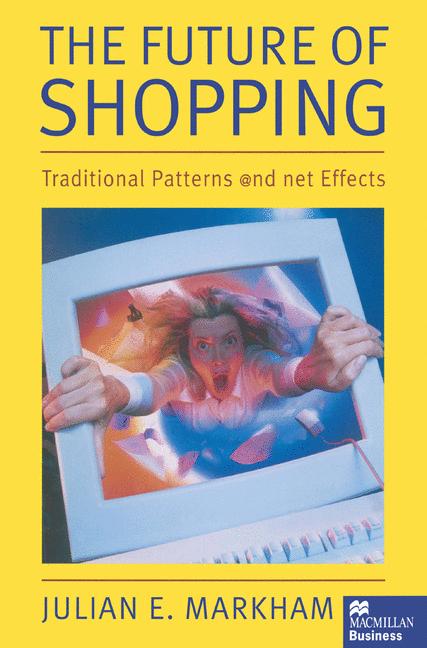 Future of Shopping : Traditional Patterns and Net Effects
