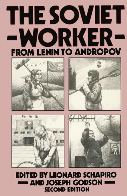 Soviet Worker : From Lenin to Andropov