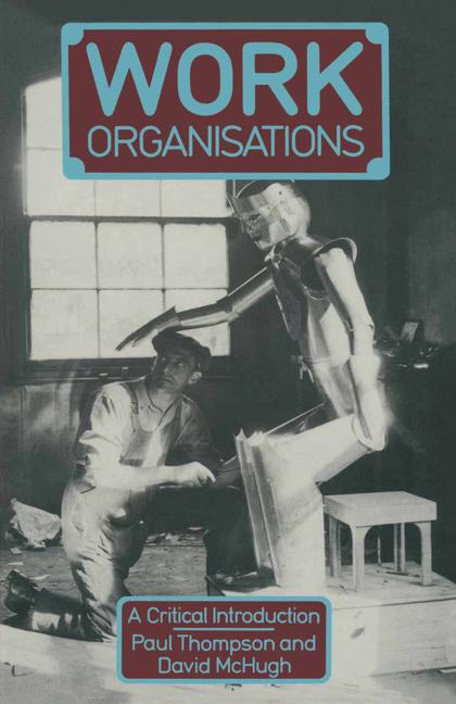Work Organisations : A critical introduction