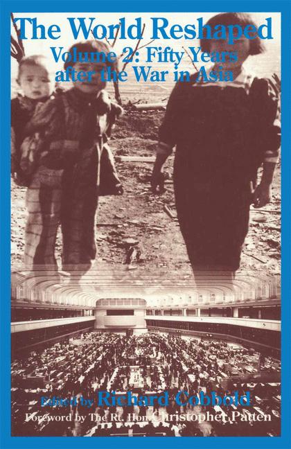 World Reshaped : Volume 2: Fifty Years after the War in Asia