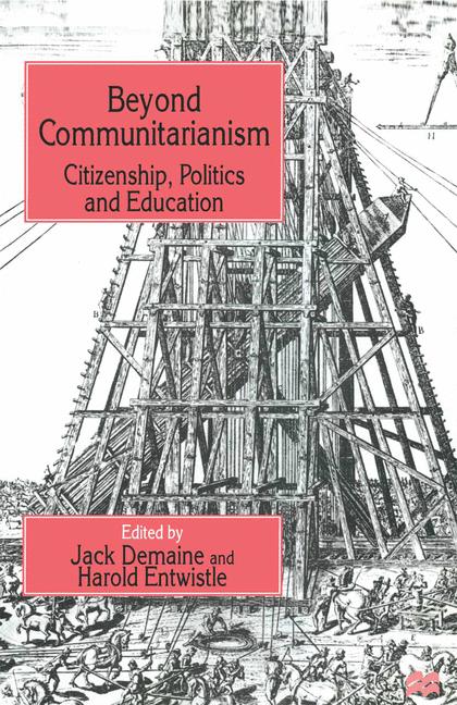 Beyond Communitarianism : Citizenship, Politics and Education