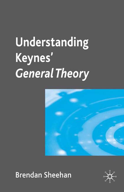 Understanding Keynes’ General Theory