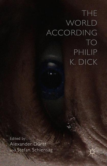 The World According to Philip K Dick