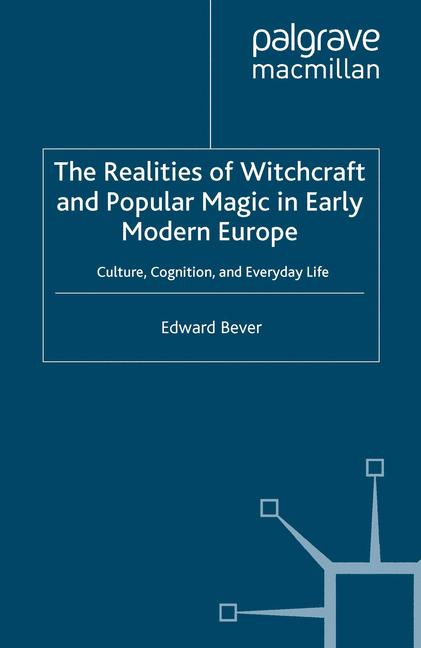 Palgrave Macmillan The Realities Of Witchcraft And Popular Magic In Early Modern Europe