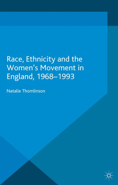Race Ethnicity and the Womens Movement in England 19681993