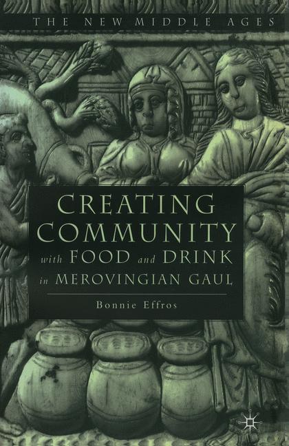 Creating Community with Food and Drink in Merovingian Gaul-image-978-1-349-62577-2