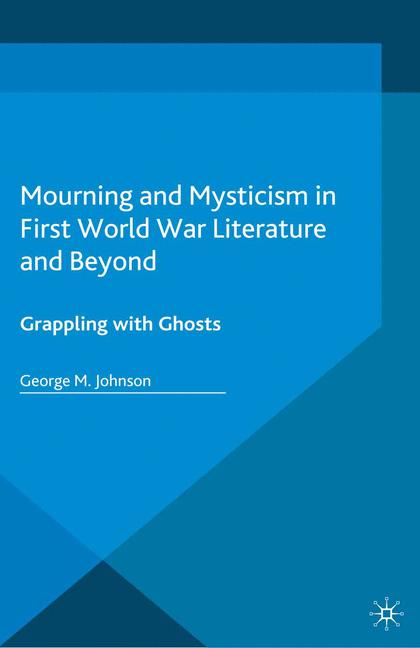 Palgrave Macmillan Mourning And Mysticism In First World War Literature And Beyond