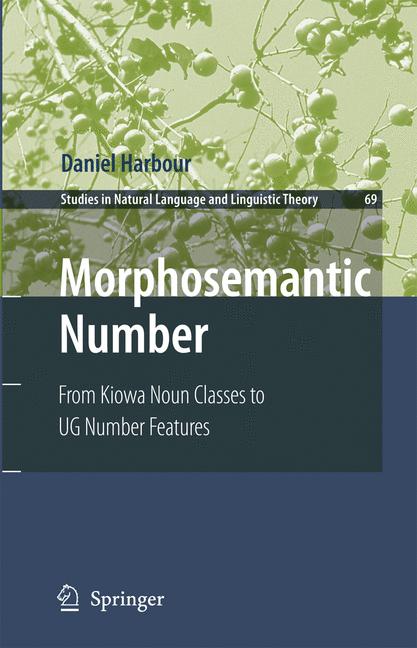 Morphosemantic Number: : From Kiowa Noun Classes to UG Number Features