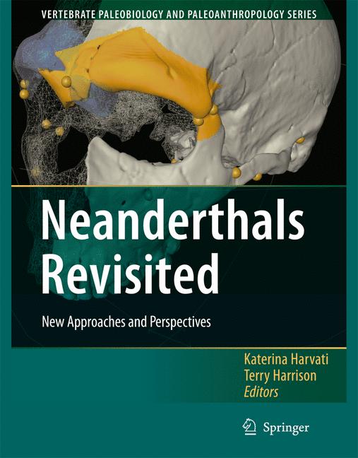 Neanderthals Revisited : New Approaches and Perspectives