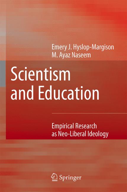 Scientism and Education : Empirical Research as Neo-Liberal Ideology