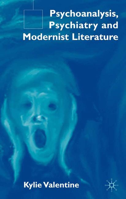 Psychoanalysis,Psychiatry and Modernist Literature