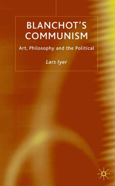 Blanchot's Communism : Philosophy Unbound