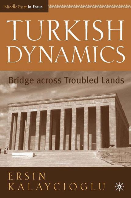 Turkish Dynamics Bridge across Troubled Lands
