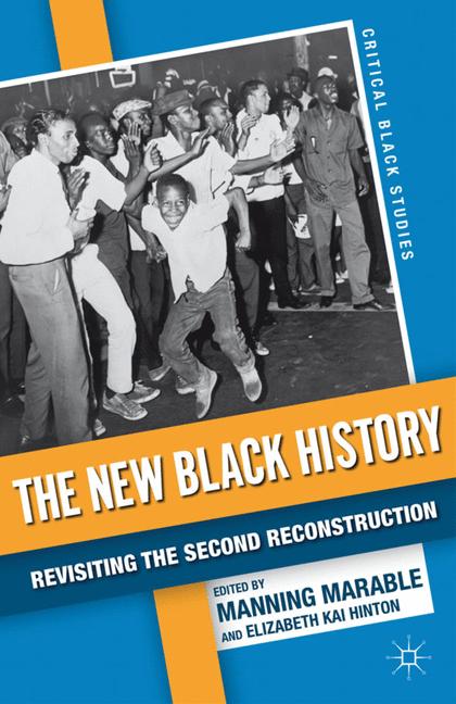 The New Black History Revisiting the Second Reconstruction