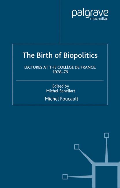 Palgrave Macmillan Uk The Birth Of Biopolitics