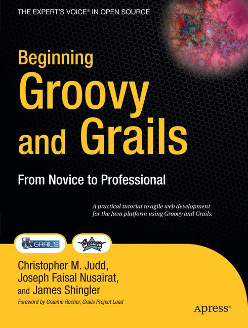 Beginning Groovy and Grails : From Novice to Professional