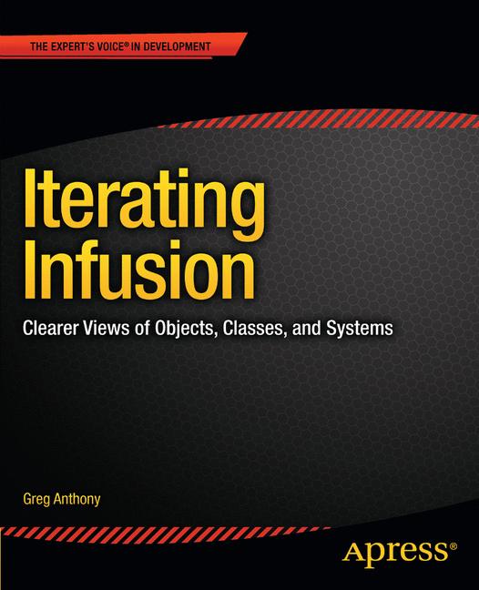 Iterating Infusion : Clearer Views of Objects, Classes, and Systems