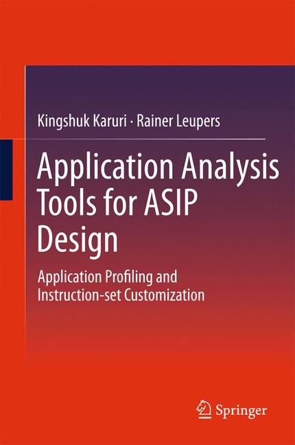 Application Analysis Tools for ASIP Design : Application Profiling and Instruction-set Customization
