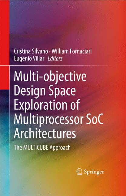 Multi-objective Design Space Exploration of Multiprocessor SoC Architectures : The MULTICUBE Approach