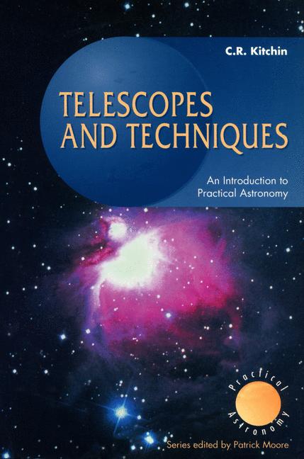 The Telescopes and Techniques : An Introduction to Practical Astronomy
