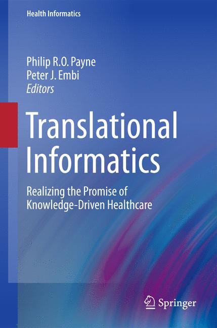 Translational Informatics : Realizing the Promise of Knowledge-Driven Healthcare