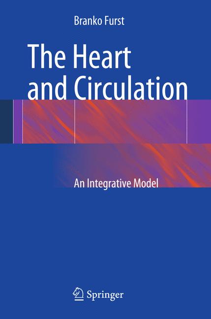Heart and Circulation : An Integrative Model