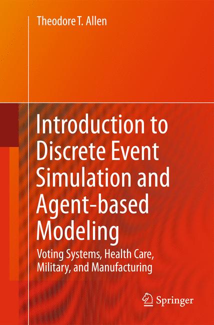 Introduction To Discrete Event Simulation And Agent-Based Modeling