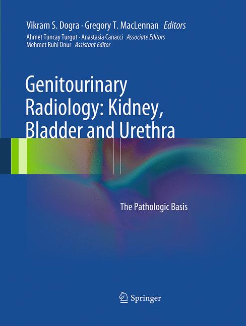 Genitourinary Radiology: Kidney, Bladder And Urethra