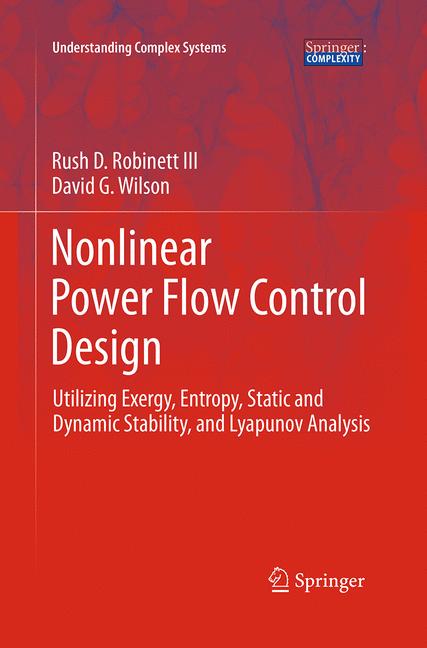 Nonlinear Power Flow Control Design : Utilizing Exergy, Entropy, Static and Dynamic Stability, and Lyapunov Analysis
