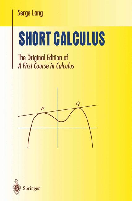 Short Calculus : The Original Edition of "A First Course in Calculus"