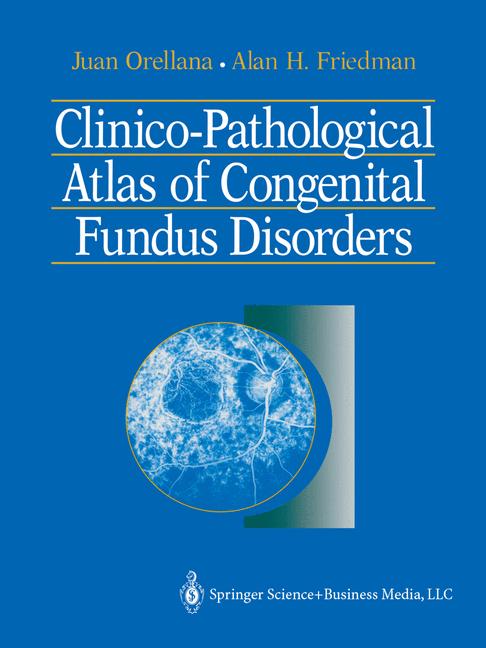 Springer Clinico-Pathological Atlas Of Congenital Fundus Disorders