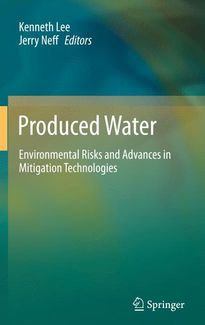 Produced Water : Environmental Risks and Advances in Mitigation Technologies