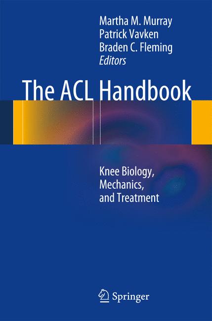 ACL Handbook : Knee Biology, Mechanics, and Treatment