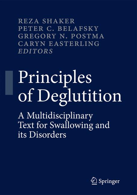 Principles of Deglutition : A Multidisciplinary Text for Swallowing and its Disorders