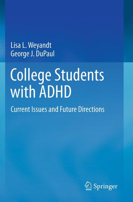 College Students with ADHD : Current Issues and Future Directions