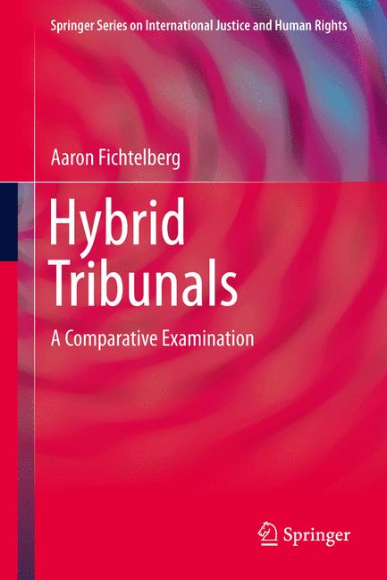 Hybrid Tribunals : A Comparative Examination