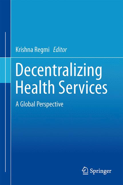 Decentralizing Health Services : A Global Perspective