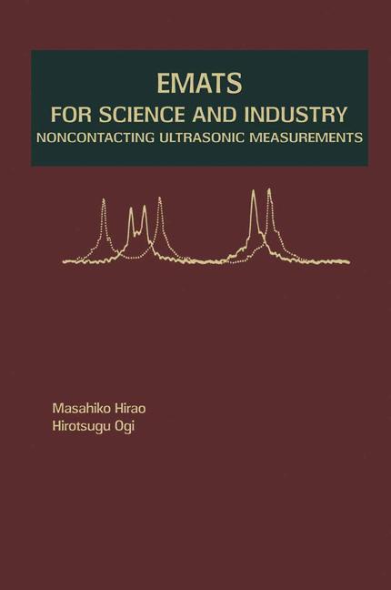 EMATs for Science and Industry : Noncontacting Ultrasonic Measurements
